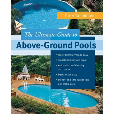 The Ultimate Guide to Above-Ground Pools