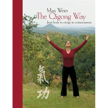 The Qigong Way - from body to consciousness