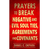 Prayers to Break Negative and Evil Soul Ties, Agreements and Covenants