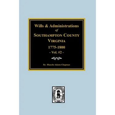 Southampton County, Virginia, 1775-1800, Wills and Administrations of.
