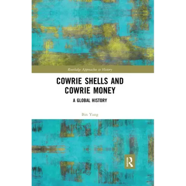 Cowrie Shells and Cowrie Money: A Global History