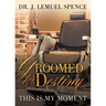 Groomed For Destiny
