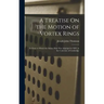 A Treatise On the Motion of Vortex Rings: An Essay to Which the Adams Prize Was Adjudged in 1882, in the University of Cambridge