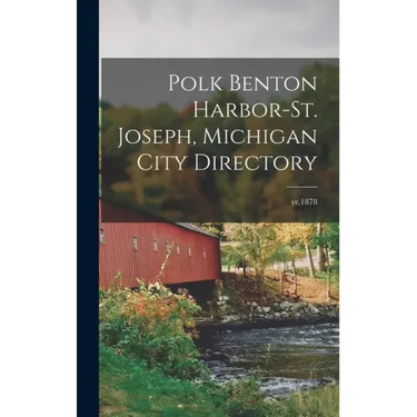 Polk Benton Harbor-St. Joseph, Michigan City Directory; yr.1878