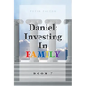 Daniel: Investing in Family