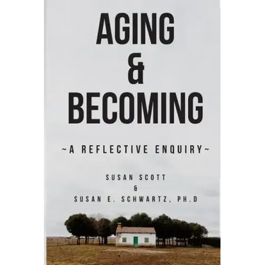 Aging & Becoming: A Reflective Enquiry