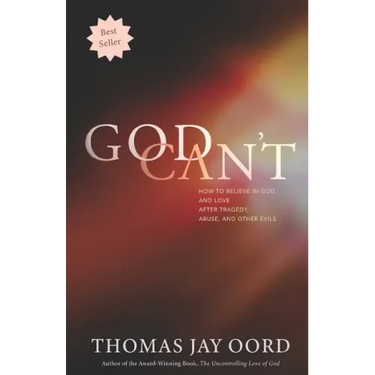 God Can't: How to Believe in God and Love after Tragedy, Abuse, and Other Evils