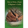 How to Write a Poem: A Beginner's Guide
