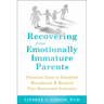Recovering from Emotionally Immature Parents: Practical Tools to Establish Boundaries and Reclaim Your Emotional Autonomy