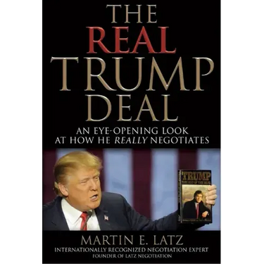 The Real Trump Deal: An Eye-Opening Look at How He Really Negotiates