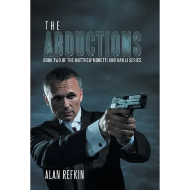 The Abductions: Book Two of the Matthew Moretti and Han Li Series