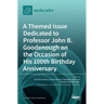 A Themed Issue Dedicated to Professor John B. Goodenough on the Occasion of His 100th Birthday Anniversary