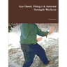 Axe Hand; Hsing-i & Internal Strength Workout