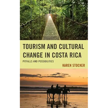 Tourism and Cultural Change in Costa Rica: Pitfalls and Possibilities