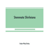 Stemmata Shirleiana: of the Annals of the Shirley Family, Lord of nether Etindon in the county of warwick and of shirley in the county of Derby