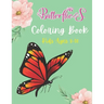 Butterflies Coloring Book Kids Ages 8-10: A Beautiful Butterfly Coloring Book for Girls and Boys, BEST GIFT IDEA FOR CHILDREN'S