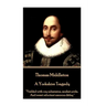 Thomas Middleton - A Yorkshire Tragedy: "Yielded with coy submission, modest pride, And sweet reluctant amorous delay."