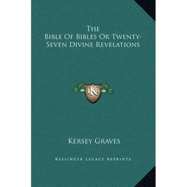 The Bible of Bibles or Twenty-Seven Divine Revelations