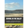 Revival in the Valley: A handbook on revival to be read by every Christian who yearns after revival in churches