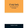 A Crosby family. Josiah Crosby, Sarah Fitch and their descendants