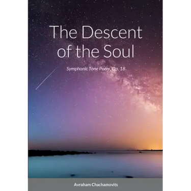 The Descent of the Soul: Symphonic Tone Poem, Op. 18