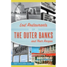 Lost Restaurants of the Outer Banks and Their Recipes