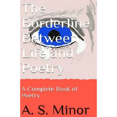 The Borderline Between Life and Poetry: A Complete Book of Poetry