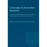 A Decade of Alcoholism Research: A review of the research activities of the Alcoholism and Drug Addiction Research Foundation of Ontario, 1951-1961