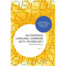 Autonomous Language Learning with Technology: Beyond The Classroom