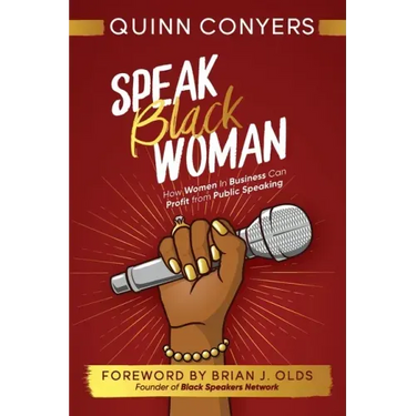 Speak Black Woman: How Women In Business Can Profit from Public Speaking