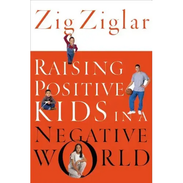 Raising Positive Kids in a Negative World