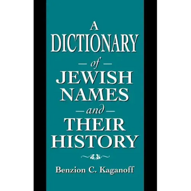 A Dictionary of Jewish Names and Their History