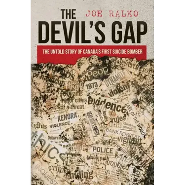 The Devil's Gap: The Untold Story of Canada's First Suicide Bomber