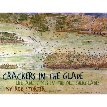 Crackers in the Glade: Life and Times in the Old Everglades