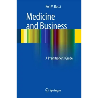 Medicine and Business: A Practitioner's Guide