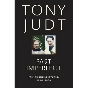 Past Imperfect: French Intellectuals, 1944-1956
