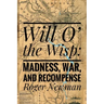 Will O' The Wisp: Madness, War and Recompense