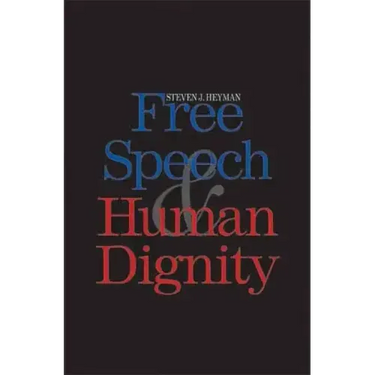 Free Speech and Human Dignity