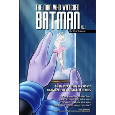 The Man Who Watched Batman Vol. 1: An In Depth analysis of Batman: The Animated Series