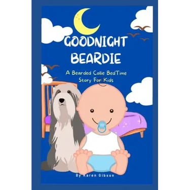 Goodnight Beardie: A Bearded Collie Book For Children