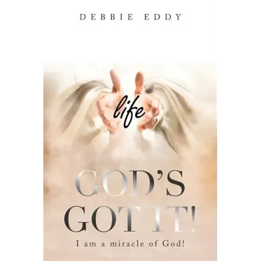 "God's Got It!": I Am a Miracle of God!