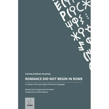 Romance Did Not Begin in Rome: A critique of the Latin origin of Romance languages