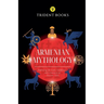 Armenian Mythology: Exploring the Gods, Goddesses, and Creatures of Ancient Tales