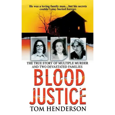 Blood Justice: The True Story of Multiple Murder and a Family's Revenge