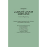 History of Caroline County, Maryland, from Its Beginning. Material Largely Contributed by the Teachers and Children of the County