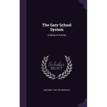 The Gary School System: A Series of Articles