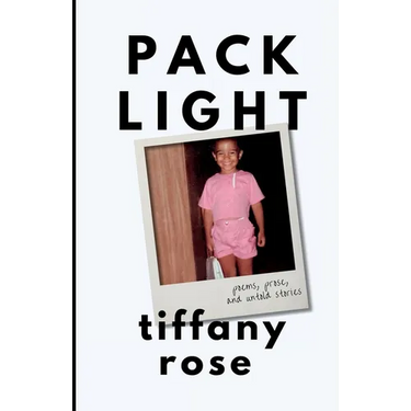 pack light: poems, prose, and untold stories
