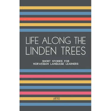 Life Along The Linden Trees: Short Stories for Norwegian Language Learners