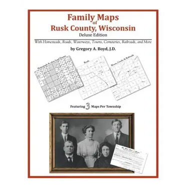 Family Maps of Rusk County, Wisconsin, Deluxe Edition