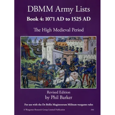 DBMM Army Lists: Book 4 The High Medieval Period 1071 AD to 1525 AD